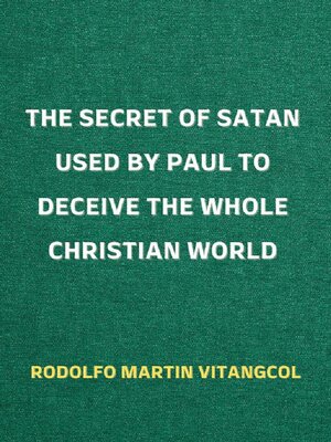 cover image of The Secret of Satan Used by Paul to Deceive the Whole Christian World